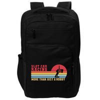 Slot Car More Than A Hobby Mini Car Drag Racing Slot Car Gift Impact Tech Backpack