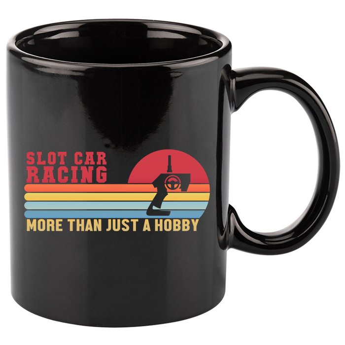 Slot Car More Than A Hobby Mini Car Drag Racing Slot Car Gift 11oz C Handle Ceramic Mug