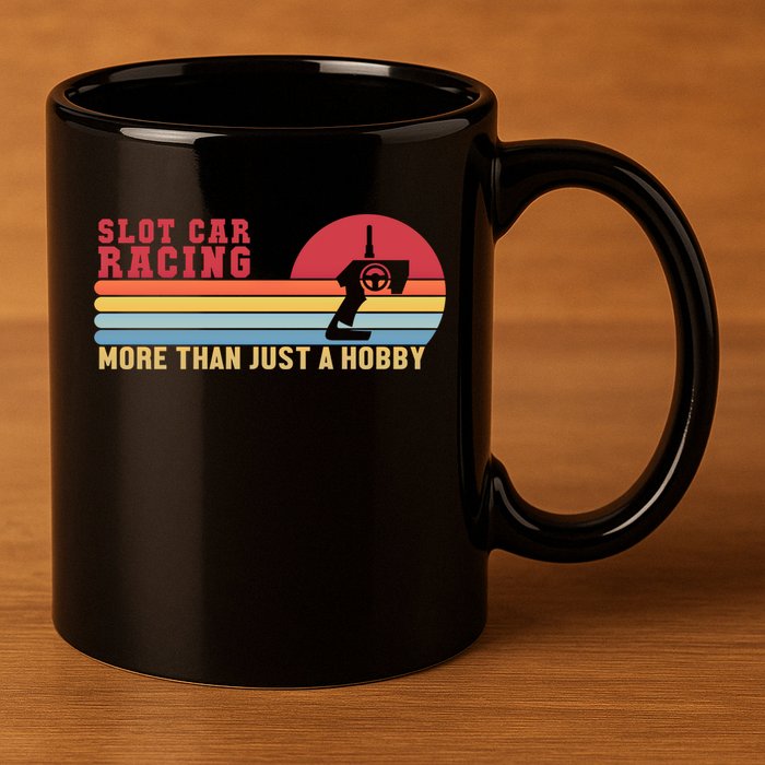 Slot Car More Than A Hobby Mini Car Drag Racing Slot Car Gift 11oz C Handle Ceramic Mug