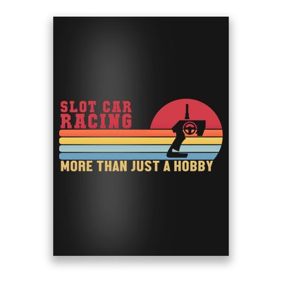 Slot Car More Than A Hobby Mini Car Drag Racing Slot Car Gift Poster