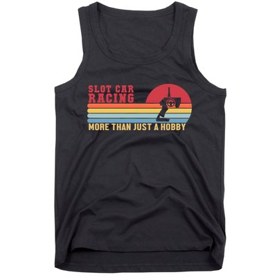 Slot Car More Than A Hobby Mini Car Drag Racing Slot Car Gift Tank Top