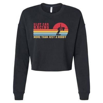 Slot Car More Than A Hobby Mini Car Drag Racing Slot Car Gift Cropped Pullover Crew