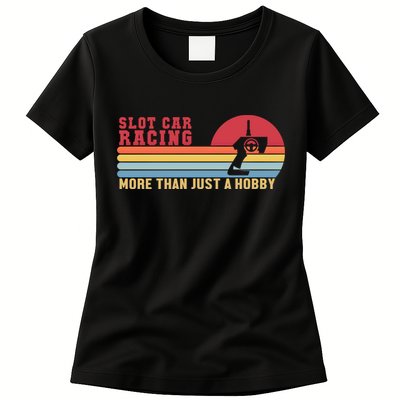 Slot Car More Than A Hobby Mini Car Drag Racing Slot Car Gift Womens T-Shirt