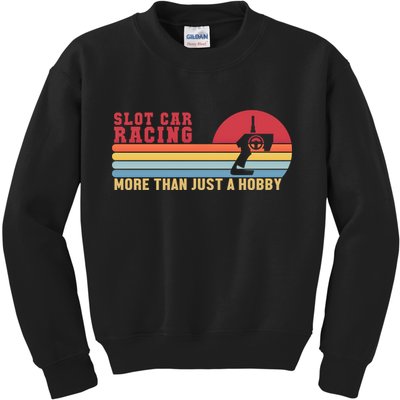 Slot Car More Than A Hobby Mini Car Drag Racing Slot Car Gift Kids Sweatshirt