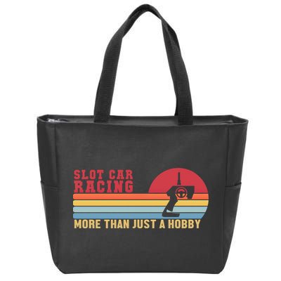 Slot Car More Than A Hobby Mini Car Drag Racing Slot Car Gift Zip Tote Bag
