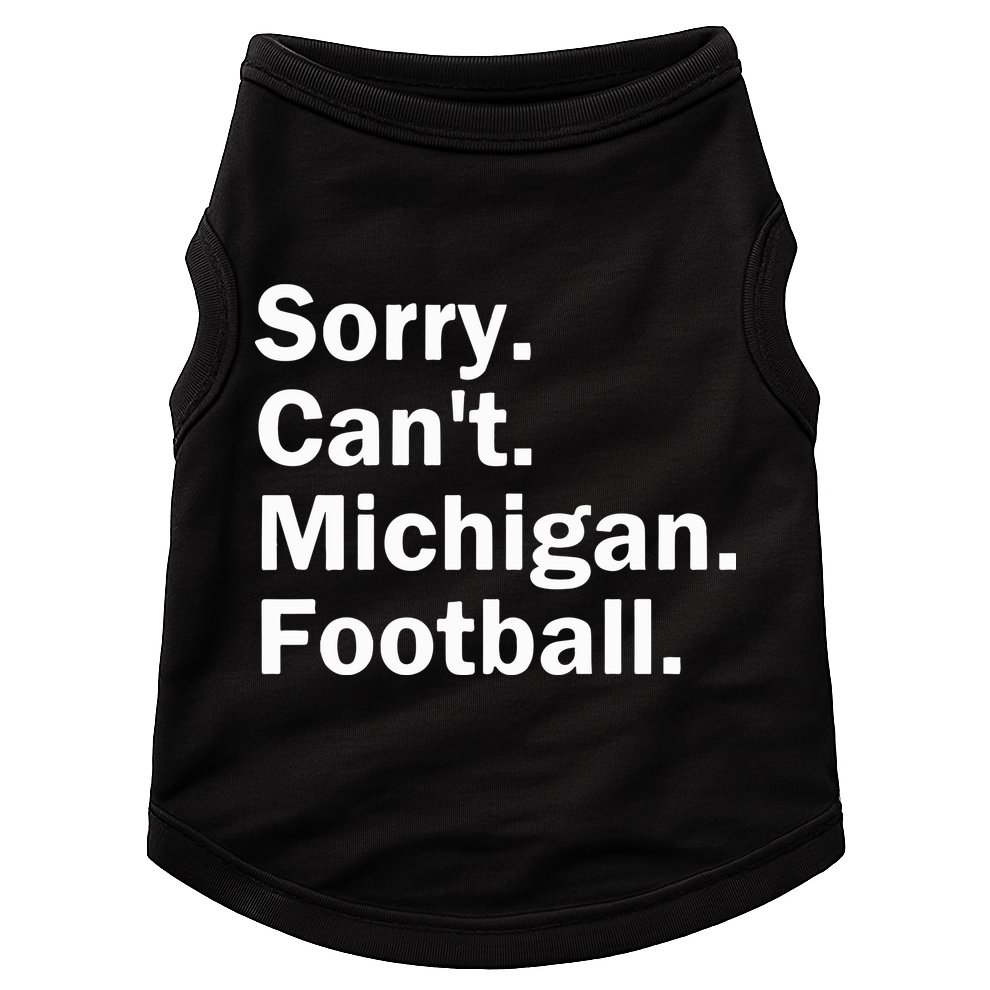 Sorry Cant Michigan Football Doggie Tank