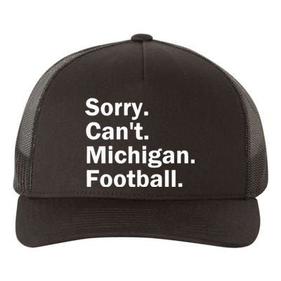 Sorry Cant Michigan Football Yupoong Adult 5-Panel Trucker Hat