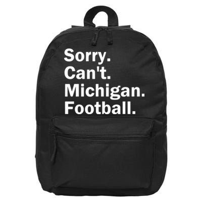 Sorry Cant Michigan Football 16 in Basic Backpack