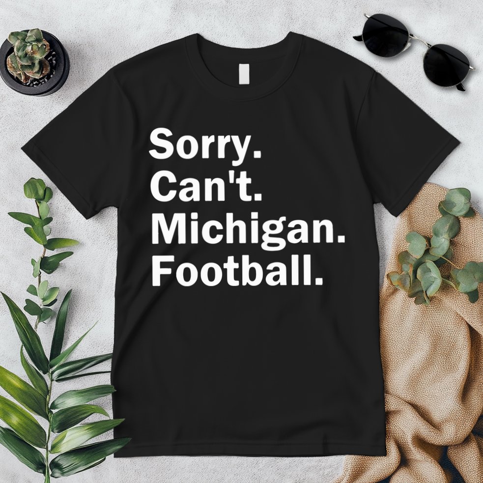 Sorry Cant Michigan Football Premium T-Shirt