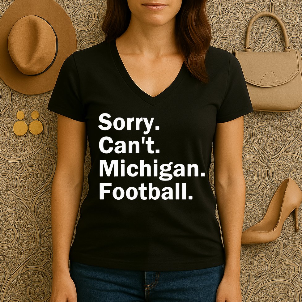 Sorry Cant Michigan Football Women's V-Neck T-Shirt