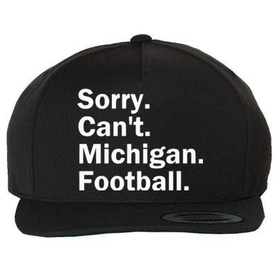 Sorry Cant Michigan Football Wool Snapback Cap