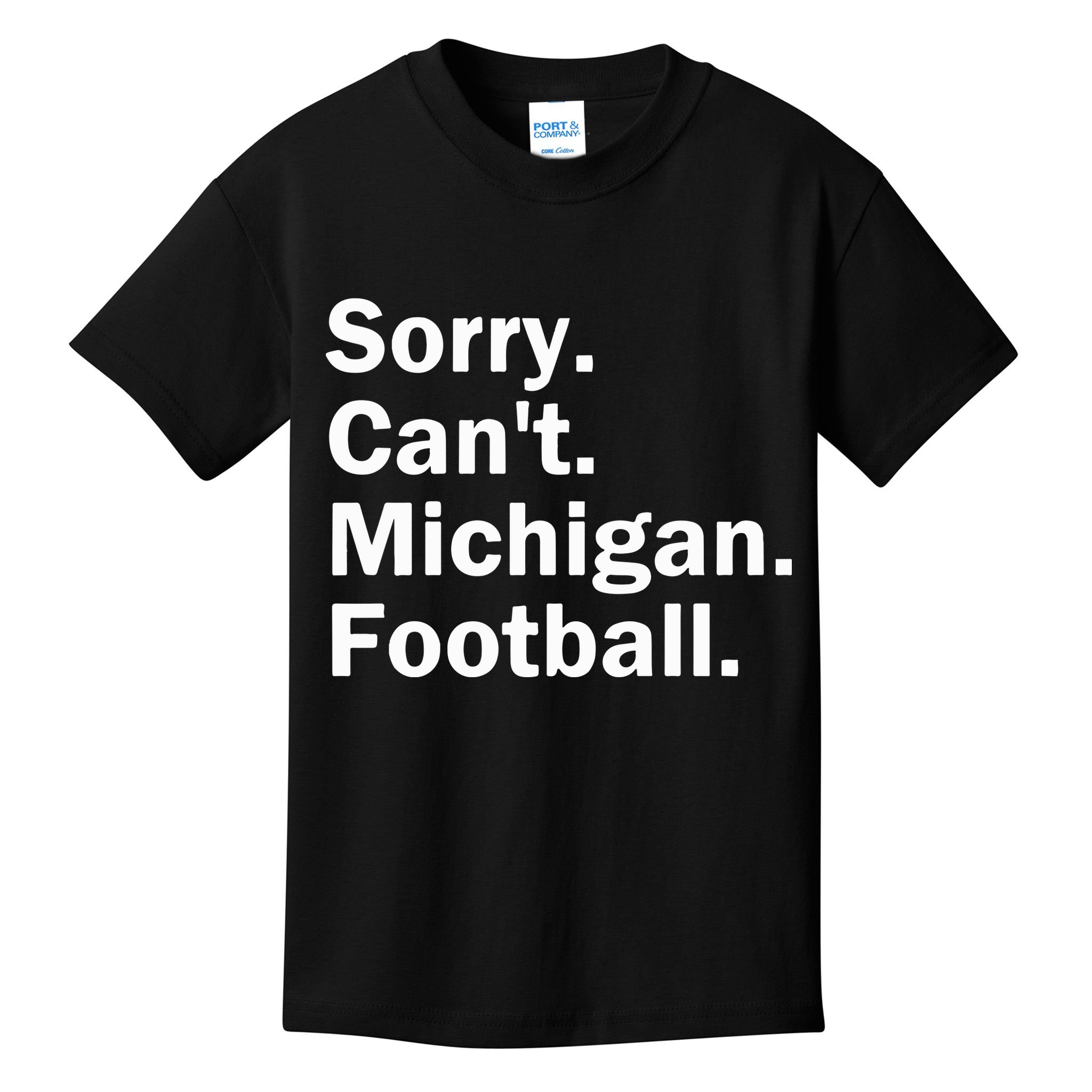 Sorry Cant Michigan Football Kids T-Shirt