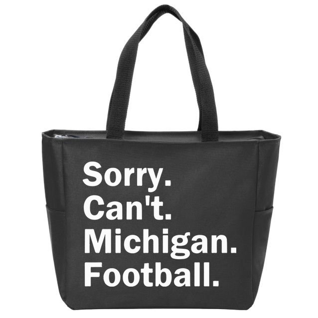 Sorry Cant Michigan Football Zip Tote Bag