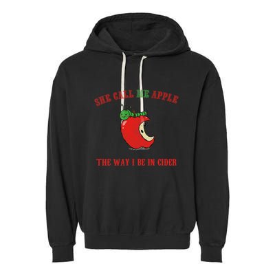 She Call Me Apple The Way I Be In Cider Garment-Dyed Fleece Hoodie