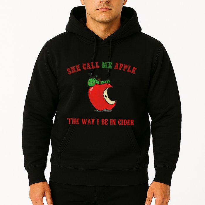 She Call Me Apple The Way I Be In Cider Hoodie