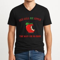 She Call Me Apple The Way I Be In Cider V-Neck T-Shirt