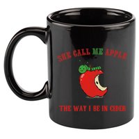 She Call Me Apple The Way I Be In Cider 11oz C Handle Ceramic Mug