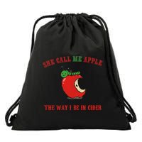 She Call Me Apple The Way I Be In Cider Drawstring Bag
