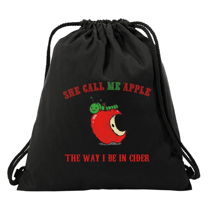 She Call Me Apple The Way I Be In Cider Drawstring Bag