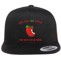 She Call Me Apple The Way I Be In Cider Flatbill Hat