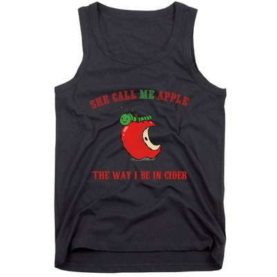 She Call Me Apple The Way I Be In Cider Tank Top