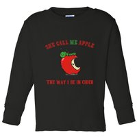 She Call Me Apple The Way I Be In Cider Toddler Long Sleeve Shirt
