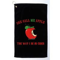 She Call Me Apple The Way I Be In Cider Golf Towel
