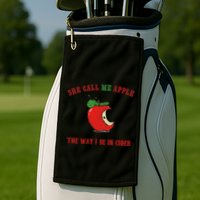 She Call Me Apple The Way I Be In Cider Golf Towel