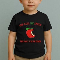 She Call Me Apple The Way I Be In Cider Toddler T-Shirt