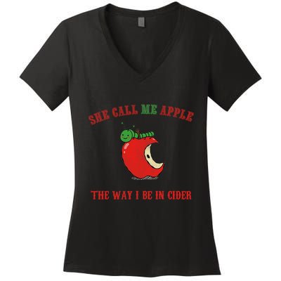 She Call Me Apple The Way I Be In Cider Women's V-Neck T-Shirt