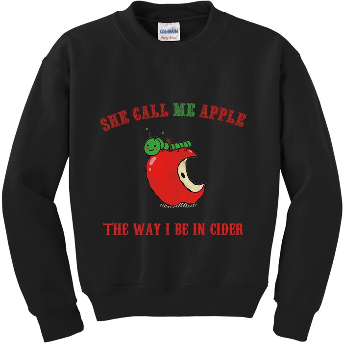 She Call Me Apple The Way I Be In Cider Kids Sweatshirt