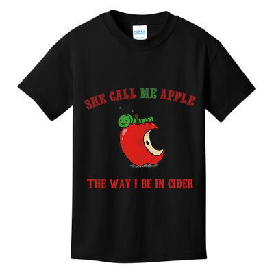 She Call Me Apple The Way I Be In Cider Kids T-Shirt