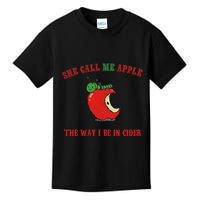 She Call Me Apple The Way I Be In Cider Kids T-Shirt
