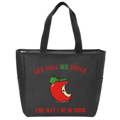 She Call Me Apple The Way I Be In Cider Zip Tote Bag