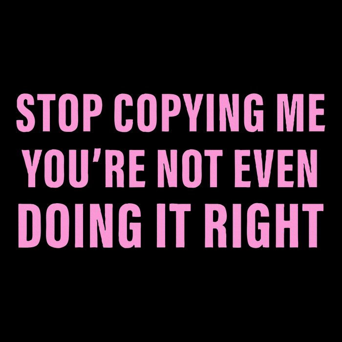 Stop Copying Me You’Re Not Even Doing It Right Baby Bodysuit