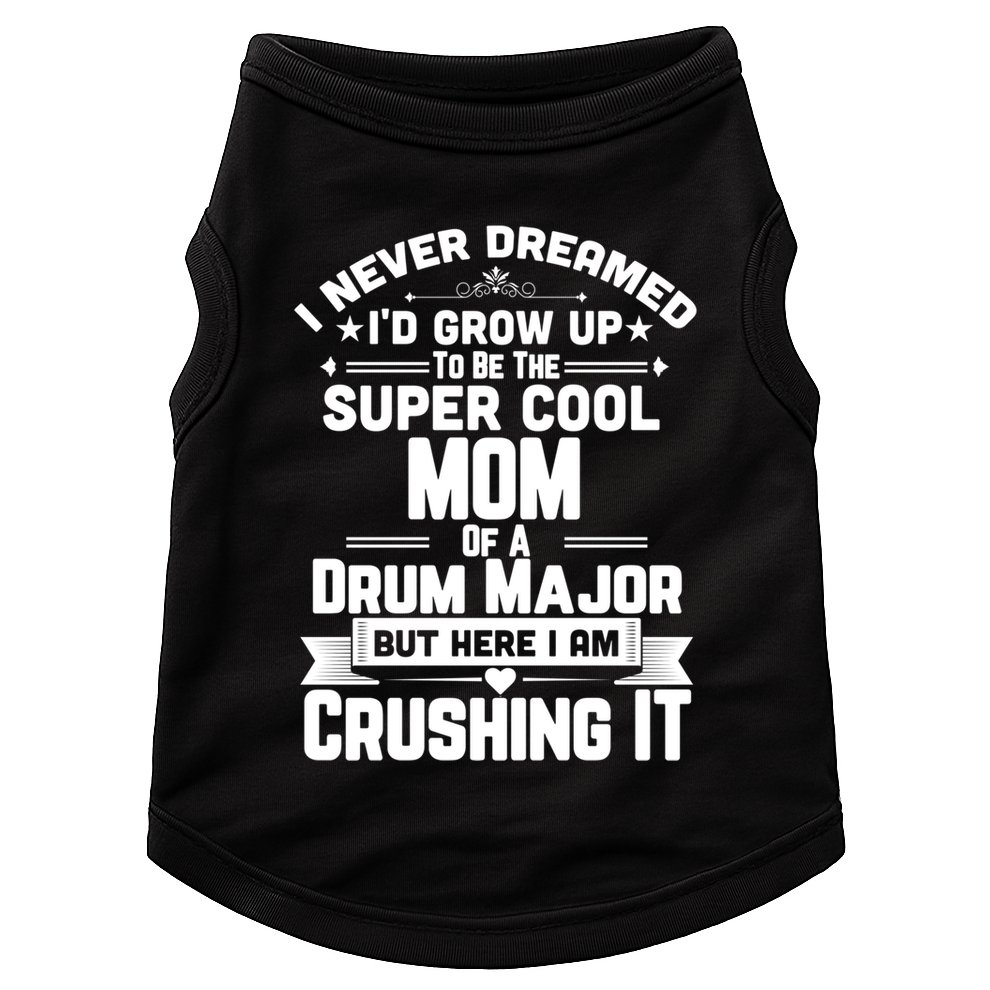 Super Cool Mom Of A Drum Major Funny Marching Band Gift Doggie Tank