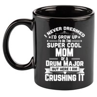 Super Cool Mom Of A Drum Major Funny Marching Band Gift 11oz C Handle Ceramic Mug