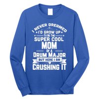 Super Cool Mom Of A Drum Major Funny Marching Band Gift Long Sleeve Shirt