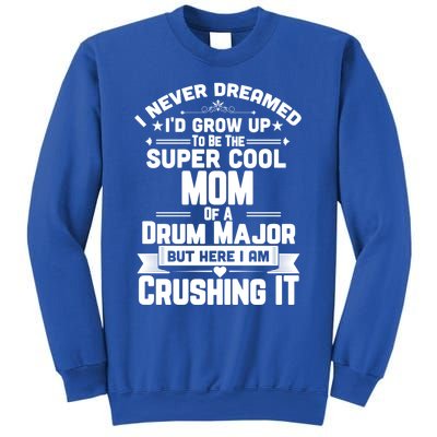 Super Cool Mom Of A Drum Major Funny Marching Band Gift Sweatshirt