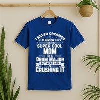 Super Cool Mom Of A Drum Major Funny Marching Band Gift T-Shirt
