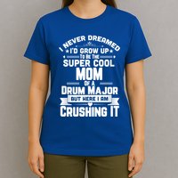 Super Cool Mom Of A Drum Major Funny Marching Band Gift T-Shirt