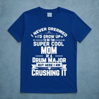 Super Cool Mom Of A Drum Major Funny Marching Band Gift T-Shirt