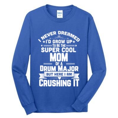 Super Cool Mom Of A Drum Major Funny Marching Band Gift Tall Long Sleeve T-Shirt