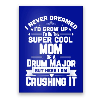 Super Cool Mom Of A Drum Major Funny Marching Band Gift Poster