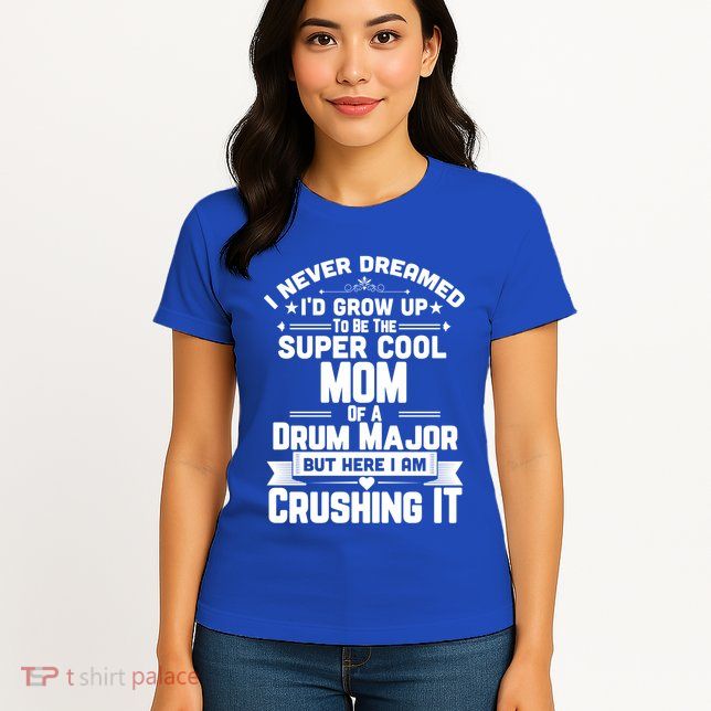 Super Cool Mom Of A Drum Major Funny Marching Band Gift Womens T-Shirt