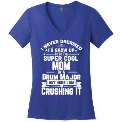 Super Cool Mom Of A Drum Major Funny Marching Band Gift Women's V-Neck T-Shirt