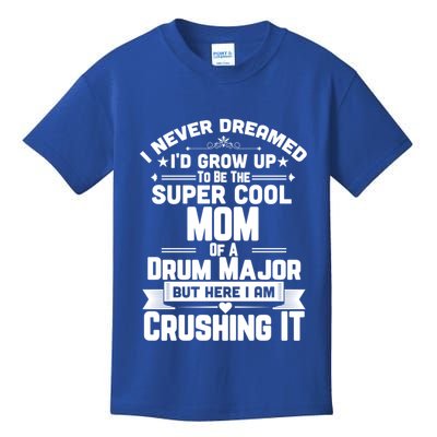 Super Cool Mom Of A Drum Major Funny Marching Band Gift Kids T-Shirt