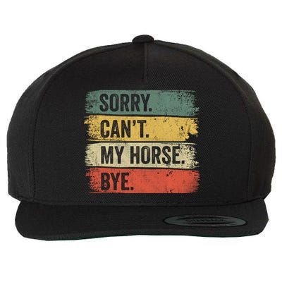 Sorry Can't My Horse Bye Horse Horseback Riding Gift Wool Snapback Cap