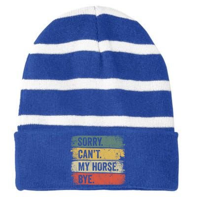 Sorry Can't My Horse Bye Horse Horseback Riding Gift Striped Beanie with Solid Band