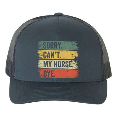 Sorry Can't My Horse Bye Horse Horseback Riding Gift Yupoong Adult 5-Panel Trucker Hat